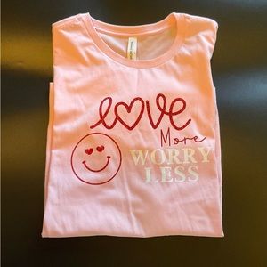 Love more Worry less tee